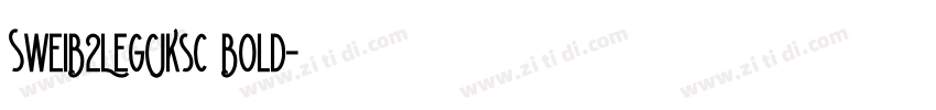 SweiB2LegCJKsc Bold字体转换